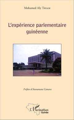 Couverture de l’ouvrage L'expérience parlementaire guinéenne