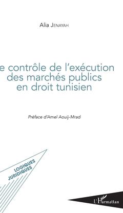 Couverture de l’ouvrage Contrôle de l'exécution des marchés publics en droit tunisien