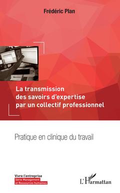 Cover of the book La transmission des savoirs d'expertise par un collectif professionnel