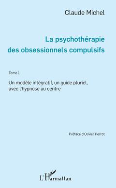 Couverture de l’ouvrage La psychothérapie des obsessionnels compulsifs - Tome 1