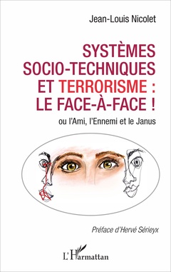Couverture de l’ouvrage Systèmes socio-techniques et terrorisme : le face-à-face !