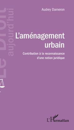 Cover of the book L'aménagement urbain
