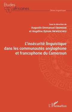 Couverture de l’ouvrage L'insécurité linguistique dans les communautés anglophone et francophone du Cameroun