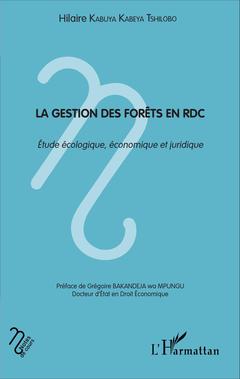 Couverture de l’ouvrage La gestion des forêts en RDC