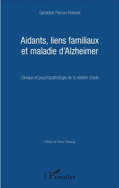 Couverture de l’ouvrage Aidants, liens familiaux et maladie d'Alzheimer