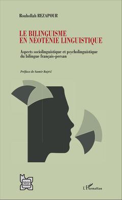 Couverture de l’ouvrage Le bilinguisme en néoténie linguistique