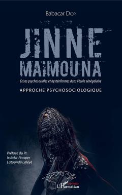 Couverture de l’ouvrage Jinne Maimouna. Crises psychosociales et hystériformes dans l'école sénégalaise