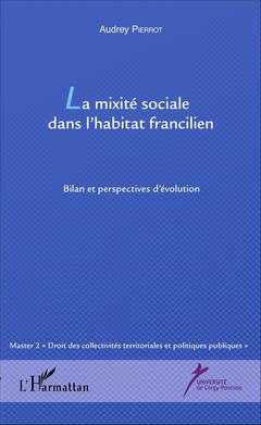 Couverture de l’ouvrage La mixité sociale dans l'habitat francilien