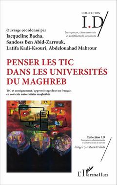 Couverture de l’ouvrage Penser les TIC dans les universités du Maghreb
