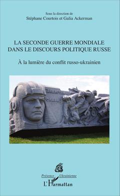 Cover of the book La Seconde Guerre mondiale dans le discours politique russe