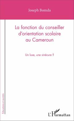 Couverture de l’ouvrage La fonction du conseiller d'orientation scolaire au Cameroun