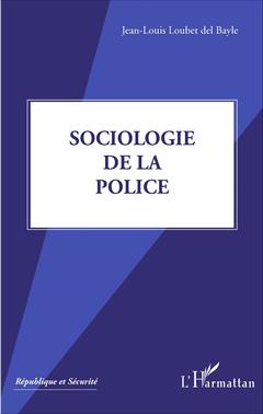Couverture de l’ouvrage Sociologie de la police