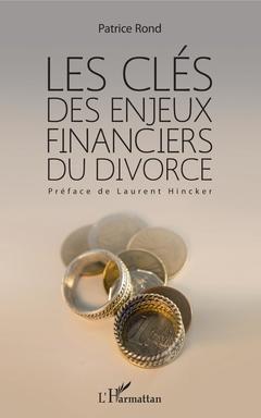 Couverture de l’ouvrage Les clés des enjeux financiers du divorce
