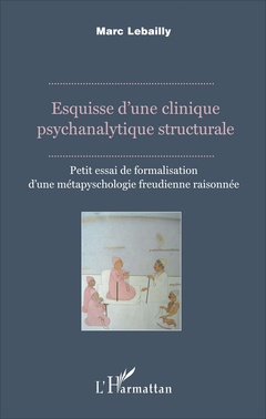 Couverture de l’ouvrage Esquisse d'une clinique psychanalytique structurale