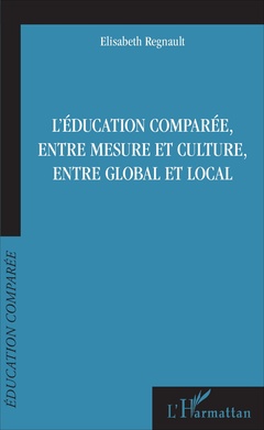 Couverture de l’ouvrage L'éducation comparée, entre mesure et culture, entre global et local