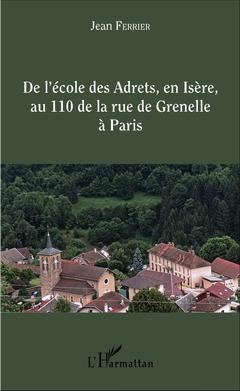 Couverture de l’ouvrage De l'école des Adrets, en Isère, au 110 de la rue de Grenelle à Paris