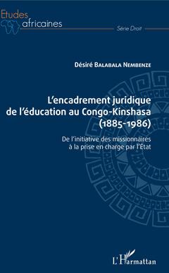 Couverture de l’ouvrage L'encadrement juridique de l'éducation au Congo-Kinshasa (1885-1986)