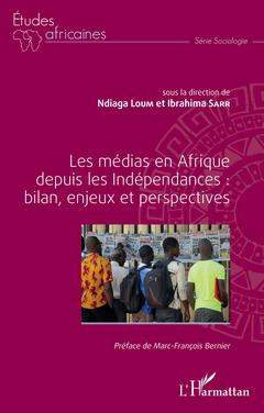 Couverture de l’ouvrage Les médias en Afrique depuis les Indépendances : bilan, enjeux et perspectives