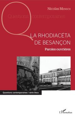 Couverture de l’ouvrage La Rhodiacéta de Besançon