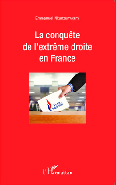 Couverture de l’ouvrage La conquête de l'extrême droite en France