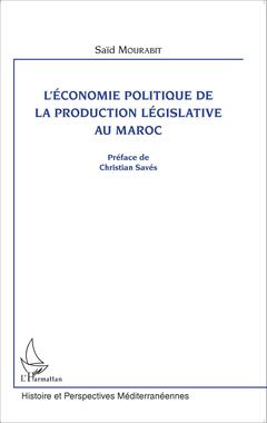 Couverture de l’ouvrage L'économie politique de la production législative au Maroc