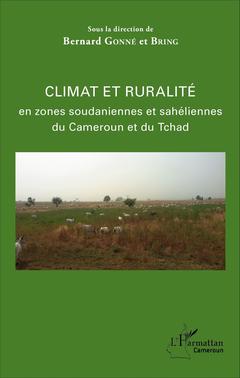 Couverture de l’ouvrage Climat et ruralité en zones soudaniennes et sahéliennes du Cameroun et du Tchad