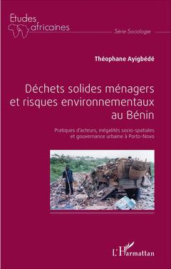Couverture de l’ouvrage Déchets solides ménagers et risques environnementaux au Bénin