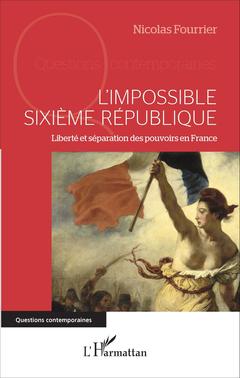 Couverture de l’ouvrage L'impossible Sixième République