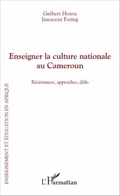 Couverture de l’ouvrage Enseigner la culture nationale au Cameroun