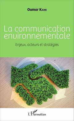 Couverture de l’ouvrage La communication environnementale