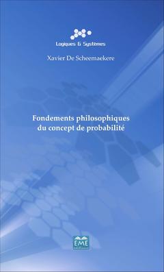 Couverture de l’ouvrage Fondements philosophiques du concept de probabilité