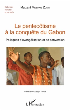 Couverture de l’ouvrage Le pentecôtisme à la conquête du Gabon