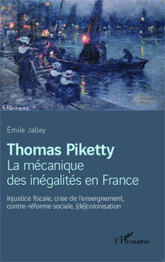 Couverture de l’ouvrage Thomas Piketty, la mécanique des inégalités en France