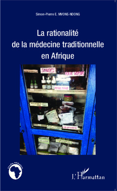 Couverture de l’ouvrage La rationalité de la médecine traditionnelle en Afrique