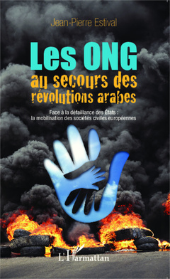 Couverture de l’ouvrage Les ONG au secours des révolutions arabes