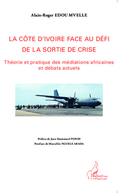 Couverture de l’ouvrage La Côte d'Ivoire face au défi de la sortie de la crise