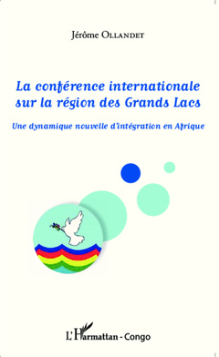 Couverture de l’ouvrage La conférence internationale sur la région des Grands Lacs