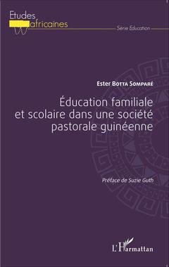Couverture de l’ouvrage Éducation familiale et scolaire dans une société pastorale guinéenne