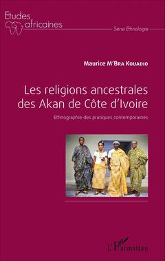 Couverture de l’ouvrage Les religions ancestrales des Akan de Côte d'Ivoire