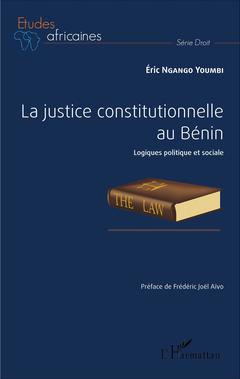 Couverture de l’ouvrage La justice constitutionnelle au Bénin