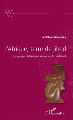 Couverture de l’ouvrage L'Afrique, terre de jihad