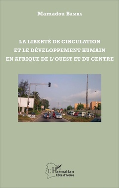 Couverture de l’ouvrage La liberté de circulation et le développement humain en Afrique de l'Ouest et du Centre