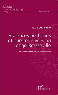 Couverture de l’ouvrage Violences politiques et guerres civiles au Congo Brazzaville