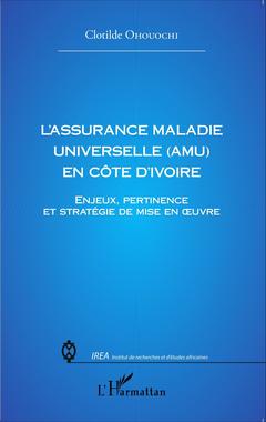 Couverture de l’ouvrage L'assurance Maladie Universelle (AMU) en Côte d'Ivoire