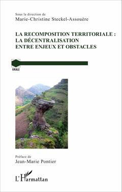 Couverture de l’ouvrage La recomposition territoriale : la décentralisation entre enjeux et obstacles