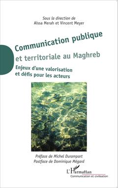 Couverture de l’ouvrage Communication publique et territoriale au Maghreb