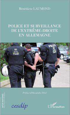 Couverture de l’ouvrage Police et surveillance de l'extrême-droite en Allemagne