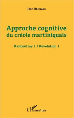 Couverture de l’ouvrage Approche cognitive du créole martiniquais