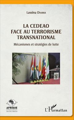 Couverture de l’ouvrage La CEDEAO face au terrorisme transnational