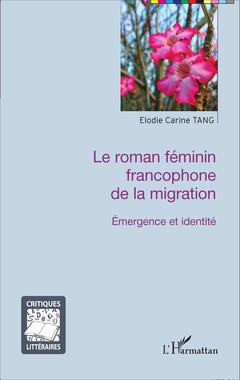 Couverture de l’ouvrage Le roman féminin francophone de la migration